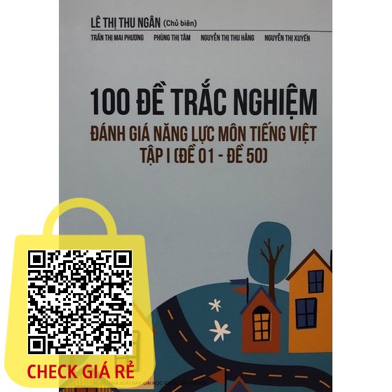 Sách 100 Đề trắc nghiệm đánh giá năng lực Môn Tiếng Việt Tập I (Đề 01 Đề 50 ) ôn vào 6