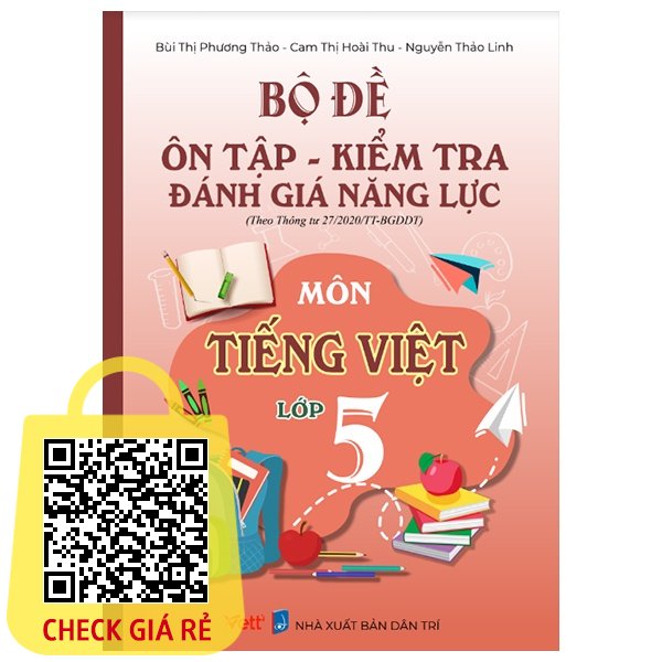 Sach Bo De On Tap Kiem Tra Danh Gia Nang Luc Mon Tieng Viet Lop 5