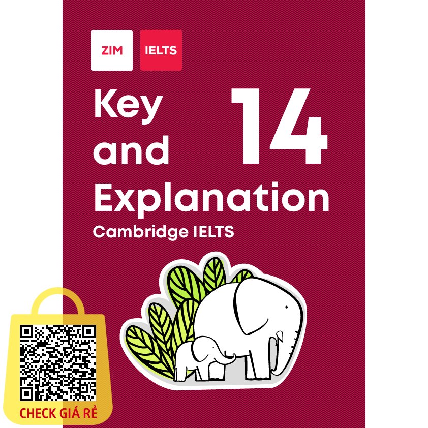 Sách Cambridge English IELTS 14 Key and Explanation Giải thích chi tiết đáp án Cambridge IELTS 14