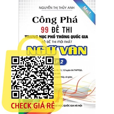 Sach Cong Pha 99 De Thi THPT Quoc Gia Bo De Thi Moi Nhat Ngu Van Tap 2