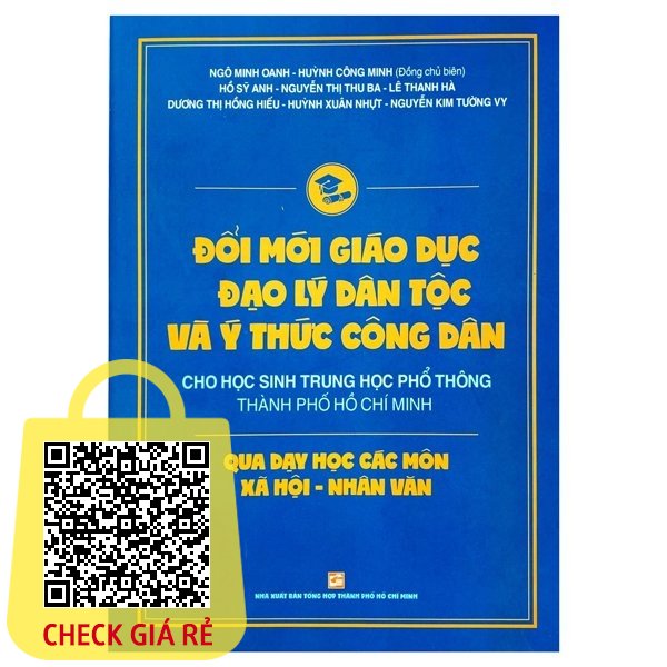 Sach Doi Moi Giao Duc Dao Ly Dan Toc Va Y Thuc Cong Dan Cho Hoc Sinh THPT TPHCM Qua Day Hoc Cac Mon Xa Hoi Nhan Van
