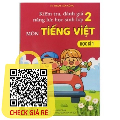 Sách Kiểm Tra, Đánh Giá Năng Lực Học Sinh Lớp 2 Môn Tiếng Việt Học Kì 1