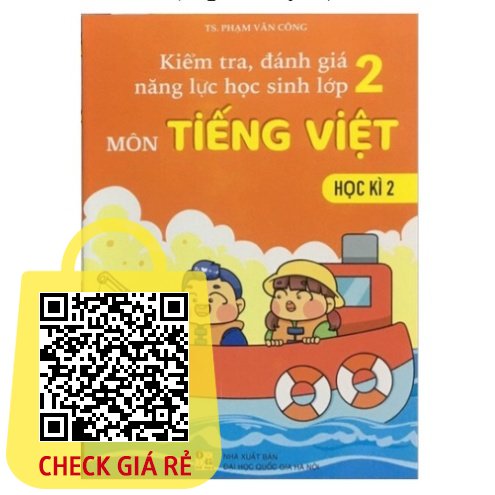 Sách Kiểm Tra, Đánh Giá Năng Lực Học Sinh Lớp 2 Môn Tiếng Việt (Học Kì 2)