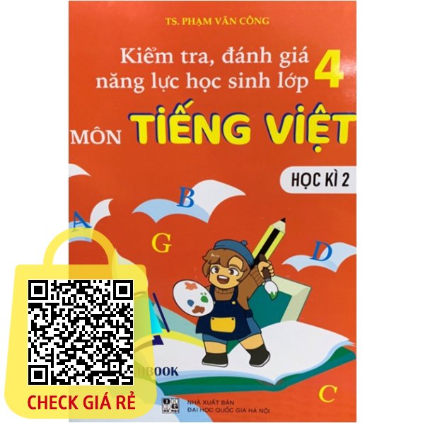 Sách Kiểm Tra, Đánh Giá Năng Lực Học Sinh Lớp 4 Môn Tiếng Việt Học Kì 2