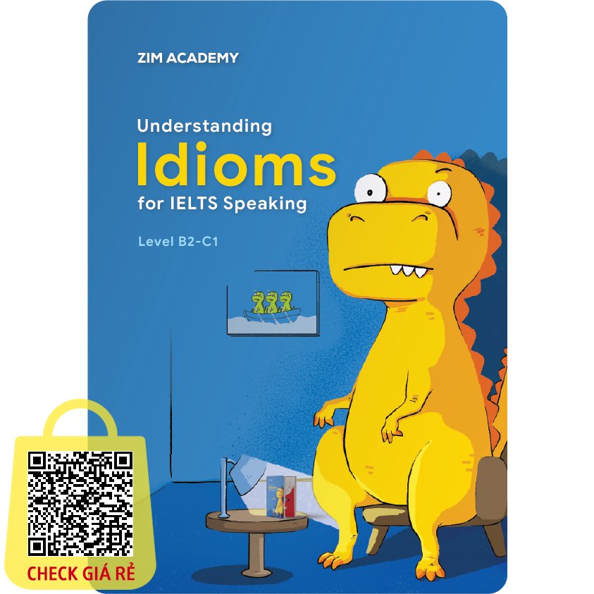 Sách Understanding Idioms for IELTS Speaking Sử dụng Thành ngữ trong bài thi IELTS Speaking